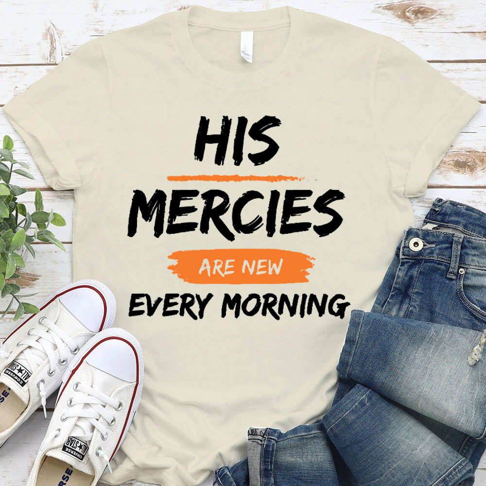 His Mercies Are New Every Mornings Christian T-Shirt
