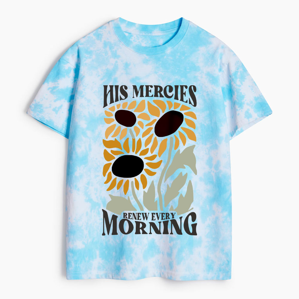 His Mercies Renew Every Morning Christian Heavy Cotton Tie Dye T-Shirt