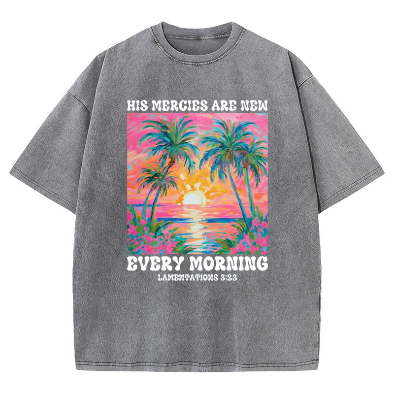 His Mercies Are New Every Morning Christian Washed T-Shirt