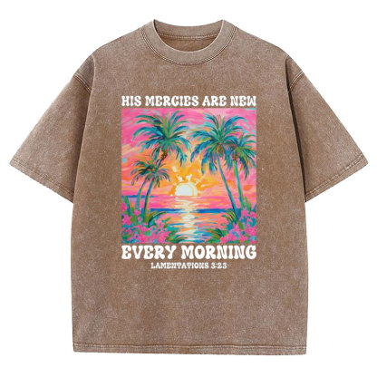 His Mercies Are New Every Morning Christian Washed T-Shirt