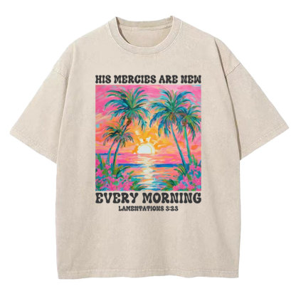 His Mercies Are New Every Morning Christian Washed T-Shirt