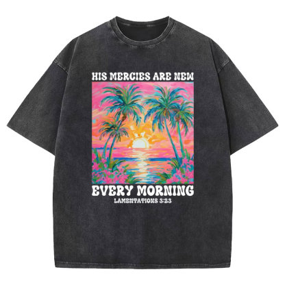 His Mercies Are New Every Morning Christian Washed T-Shirt