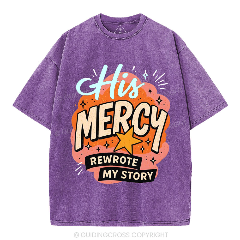 His Mercy Rewrote My Story Christian Washed T-Shirt