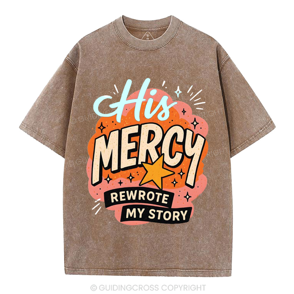 His Mercy Rewrote My Story Christian Washed T-Shirt