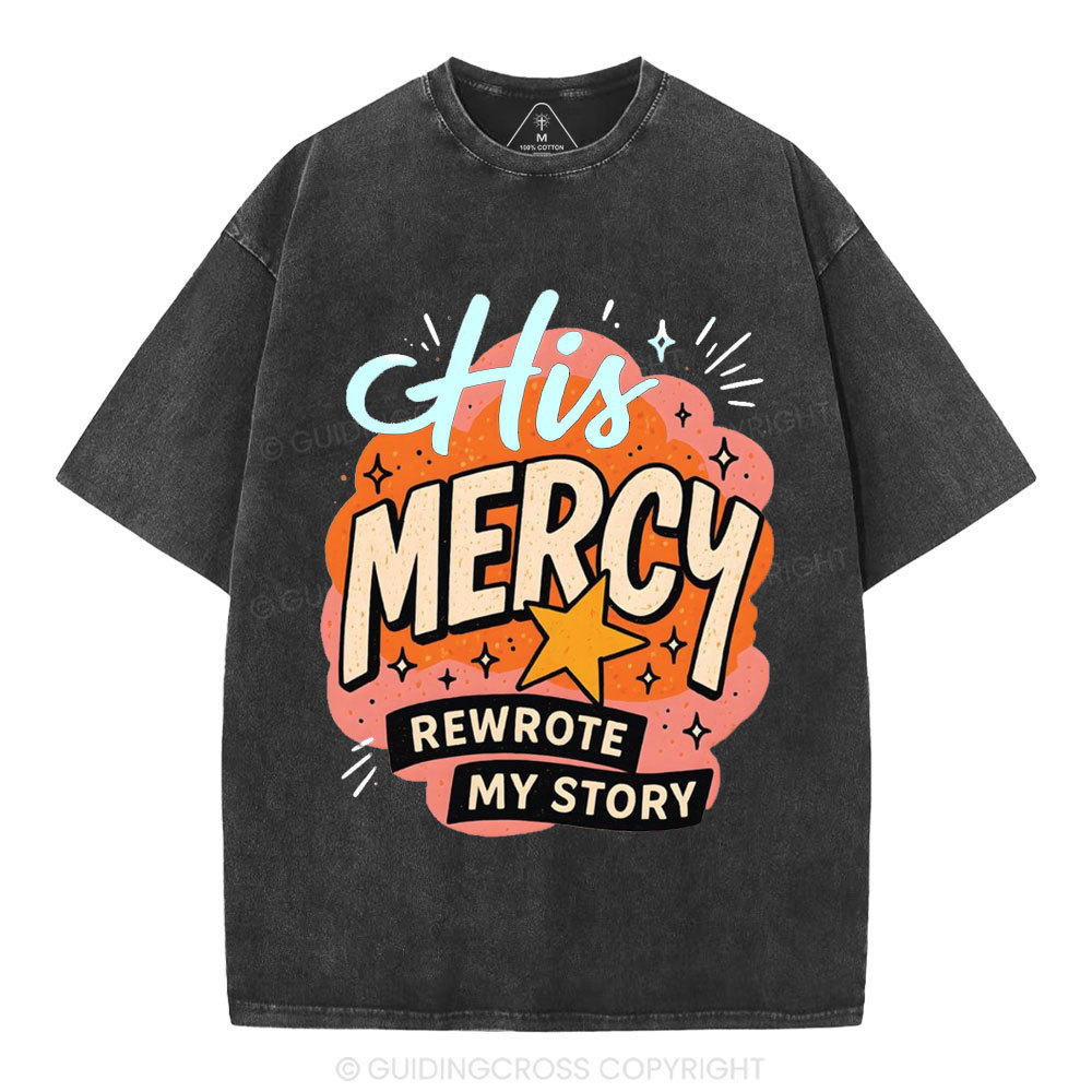 His Mercy Rewrote My Story Christian Washed T-Shirt