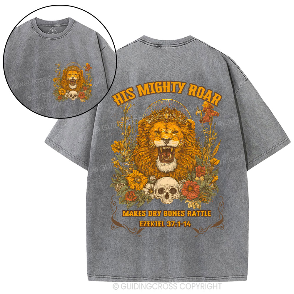 His Mighty Roar Makes  Dry Bones Rattle Christian Washed T-Shirt