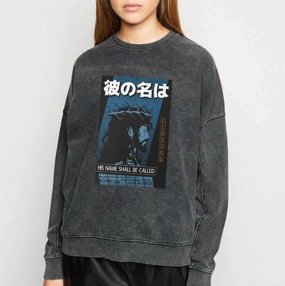 His Name Shall Be Called Jesus Christian Washed Sweatshirt
