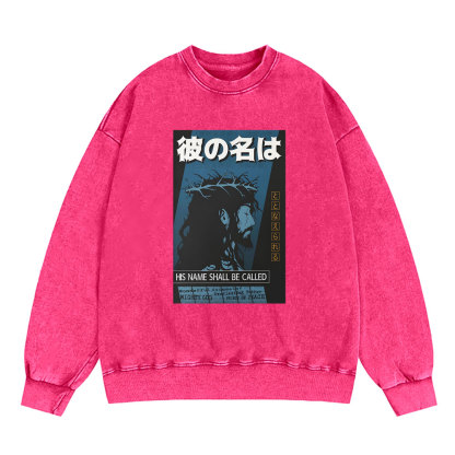 His Name Shall Be Called Jesus Christian Washed Sweatshirt