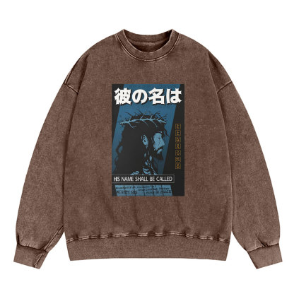 His Name Shall Be Called Jesus Christian Washed Sweatshirt
