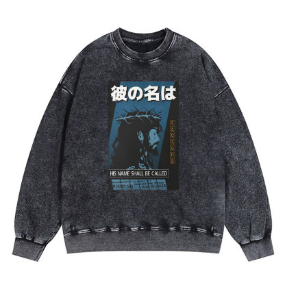His Name Shall Be Called Jesus Christian Washed Sweatshirt