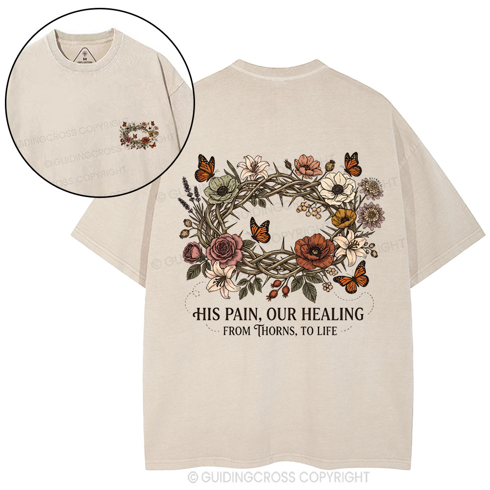 His Pain Our Healing Christian Washed T-Shirt