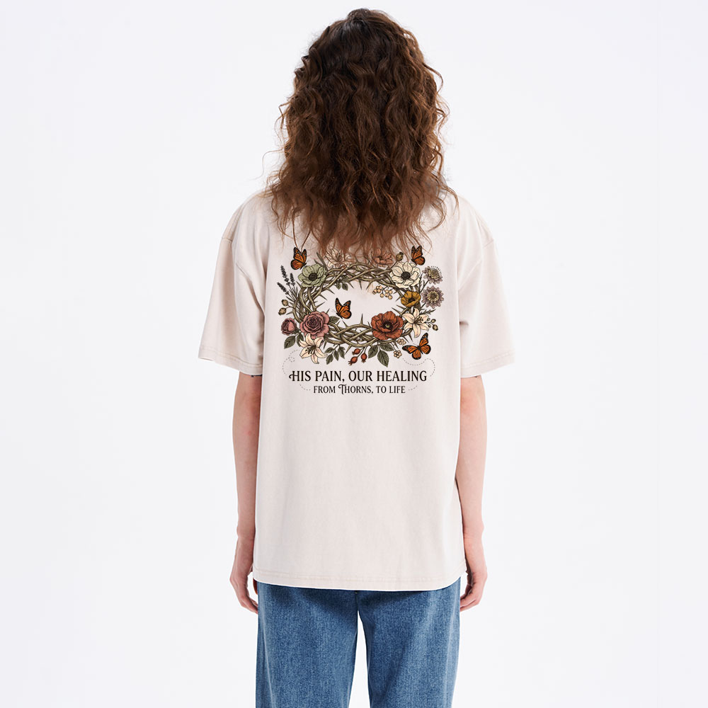 His Pain Our Healing Christian Washed T-Shirt