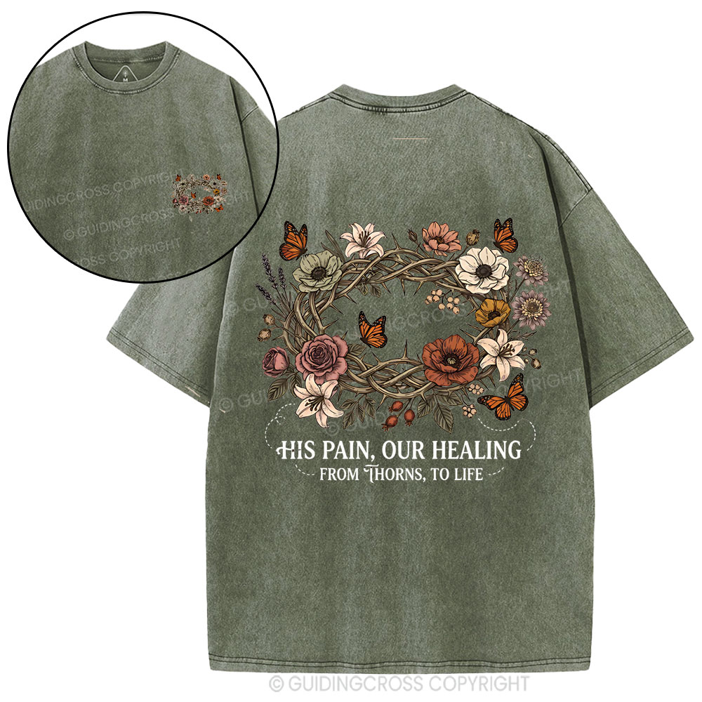 His Pain Our Healing Christian Washed T-Shirt
