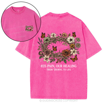 His Pain Our Healing Christian Washed T-Shirt