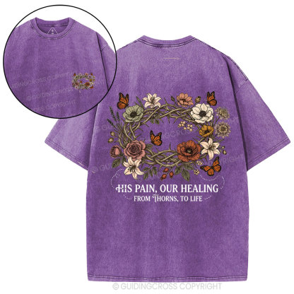 His Pain Our Healing Christian Washed T-Shirt