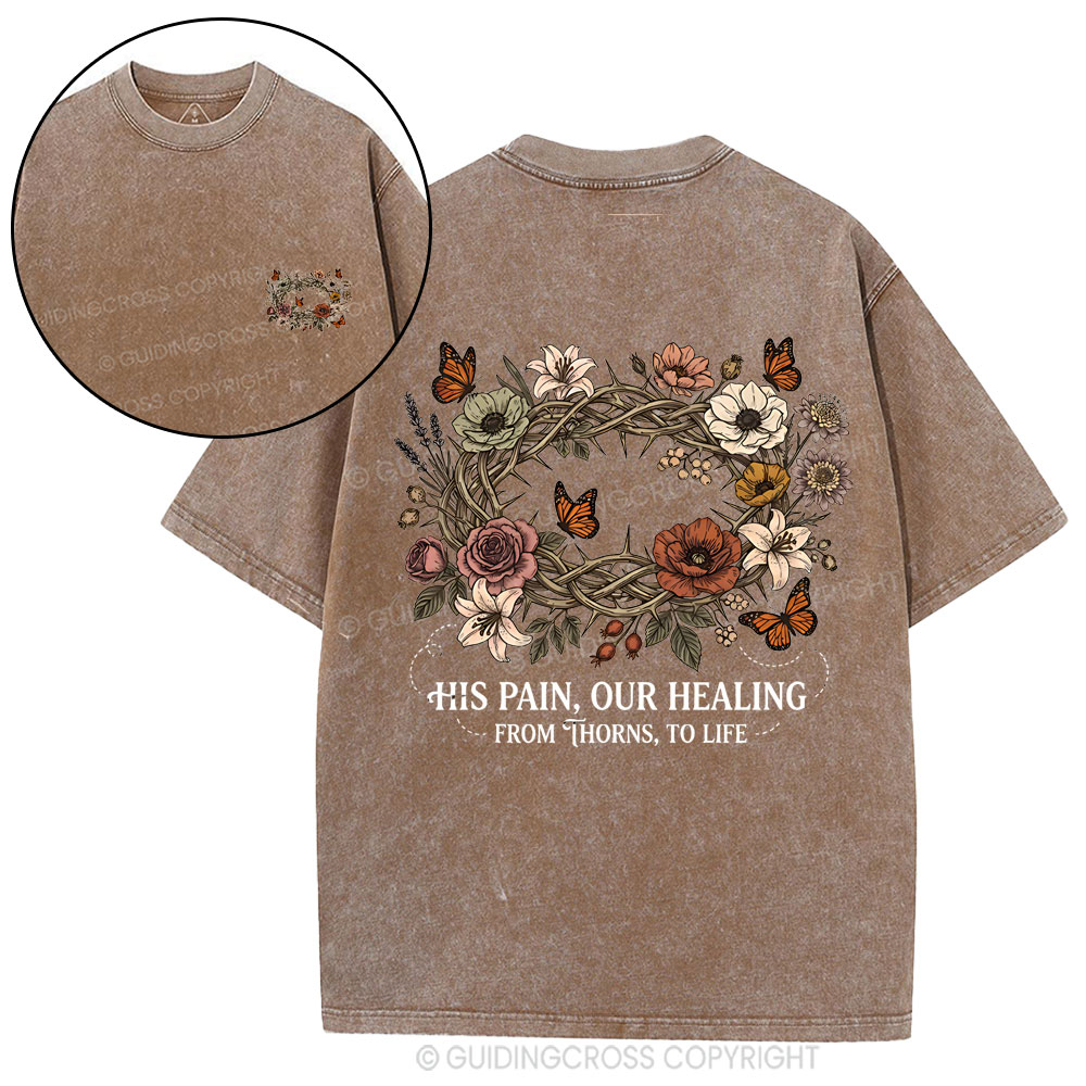 His Pain Our Healing Christian Washed T-Shirt