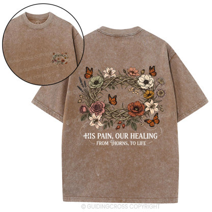 His Pain Our Healing Christian Washed T-Shirt