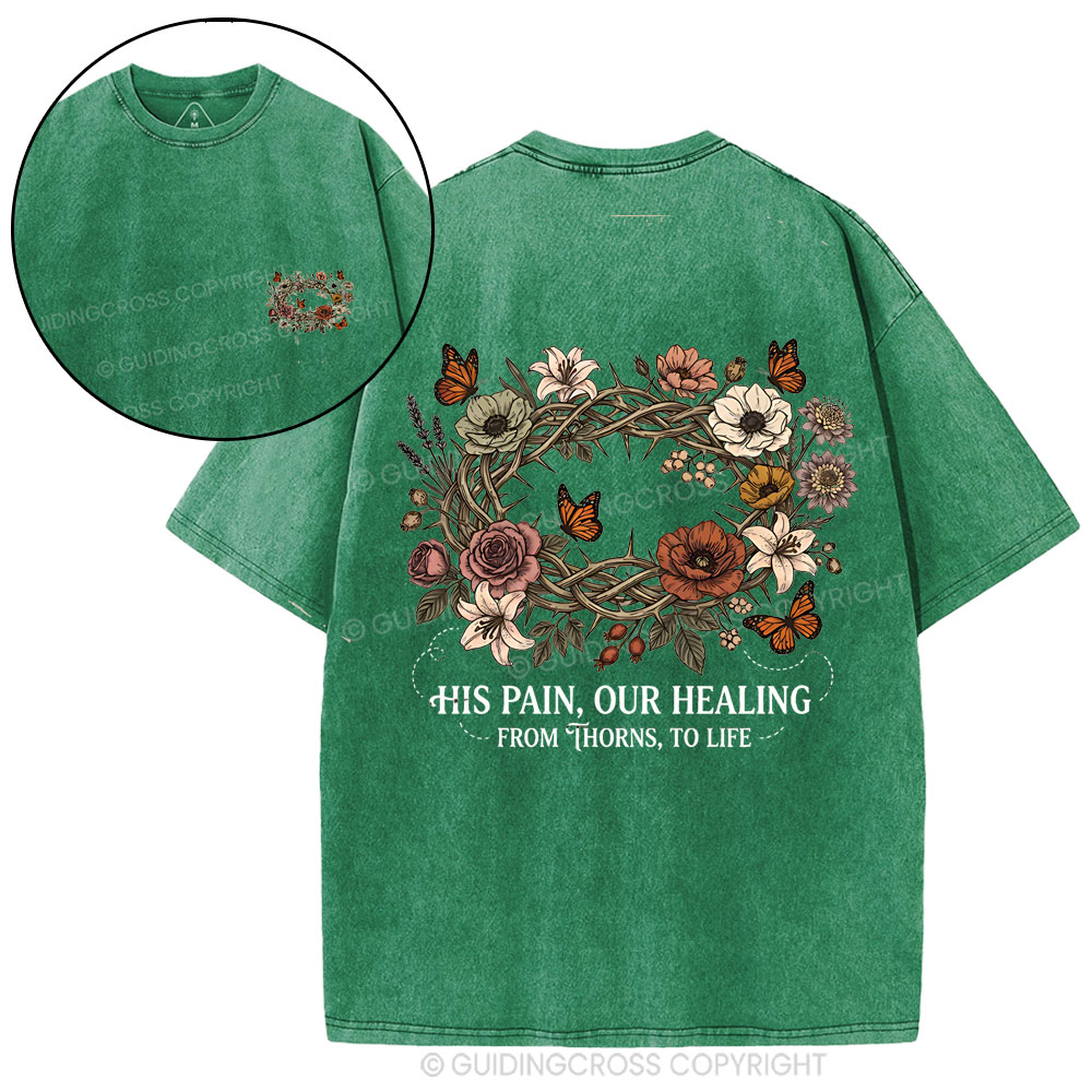His Pain Our Healing Christian Washed T-Shirt