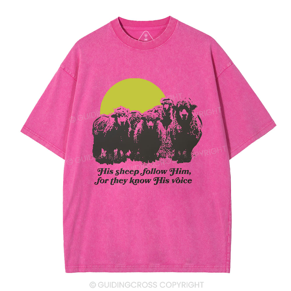 His Sheep Follow Him For They Know His Voice Chrsitian Washed T-Shirt