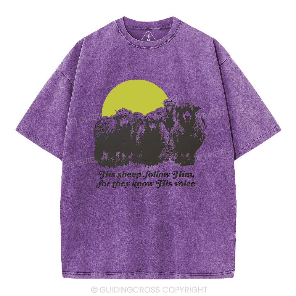 His Sheep Follow Him For They Know His Voice Chrsitian Washed T-Shirt