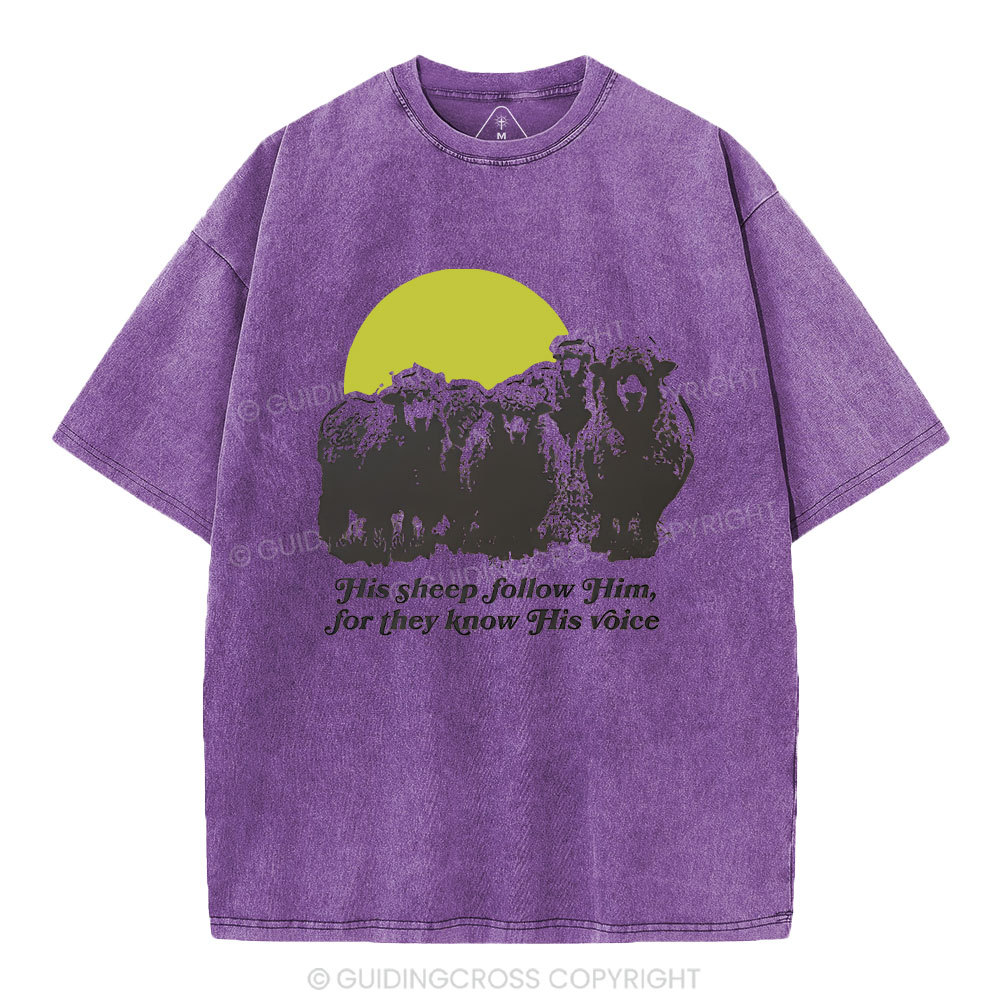 His Sheep Follow Him For They Know His Voice Chrsitian Washed T-Shirt