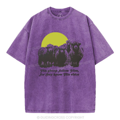 His Sheep Follow Him For They Know His Voice Chrsitian Washed T-Shirt