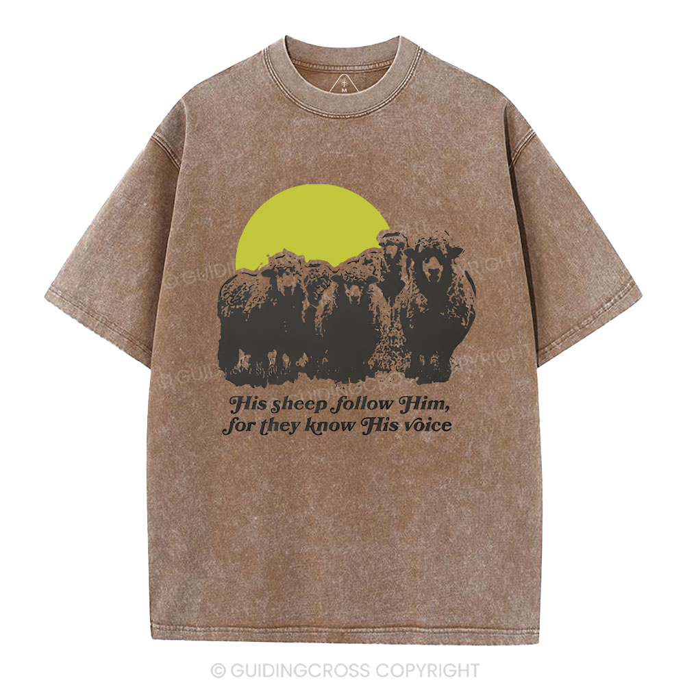 His Sheep Follow Him For They Know His Voice Chrsitian Washed T-Shirt
