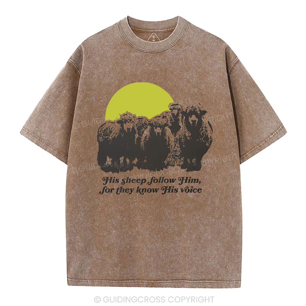 His Sheep Follow Him For They Know His Voice Chrsitian Washed T-Shirt