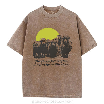 His Sheep Follow Him For They Know His Voice Chrsitian Washed T-Shirt