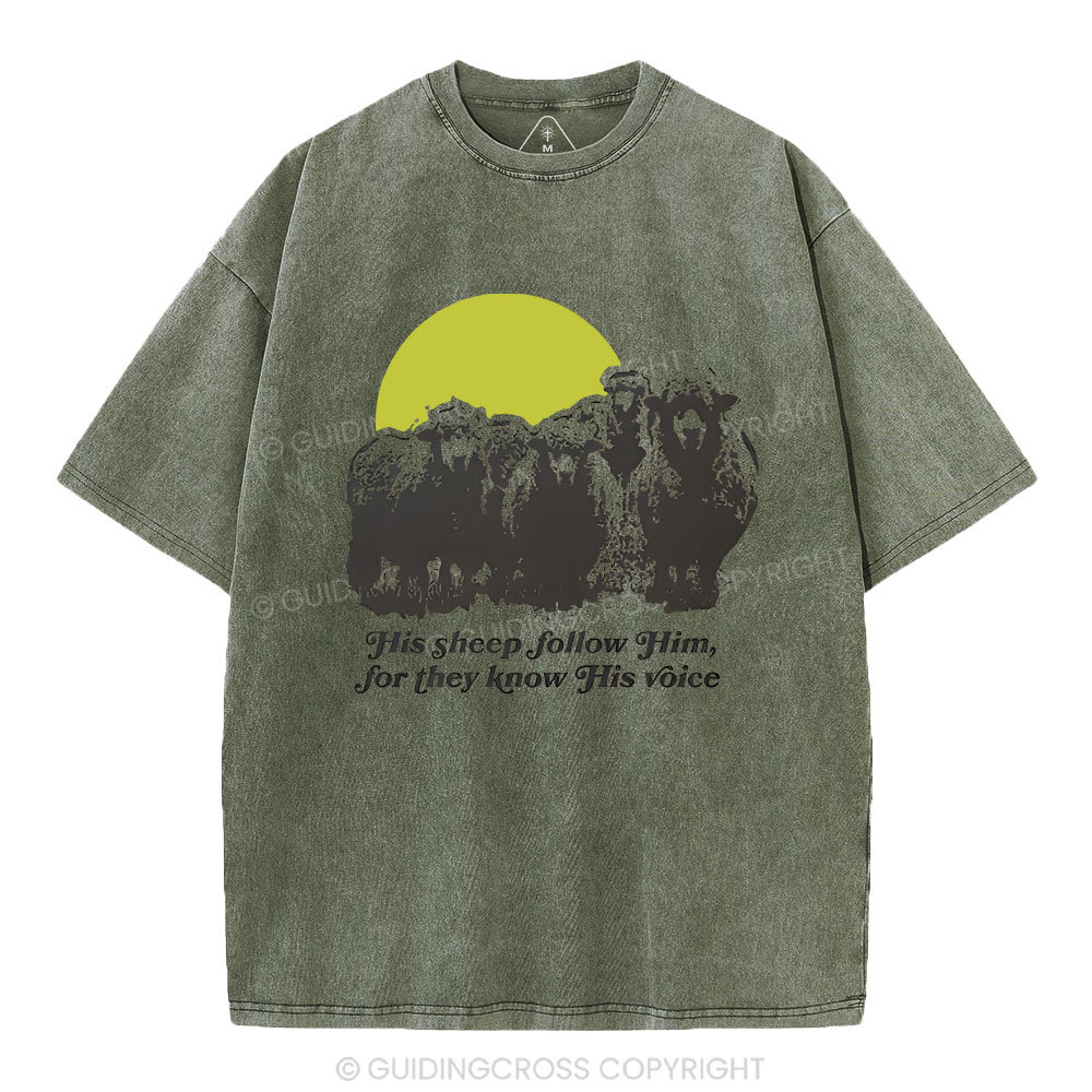 His Sheep Follow Him For They Know His Voice Chrsitian Washed T-Shirt