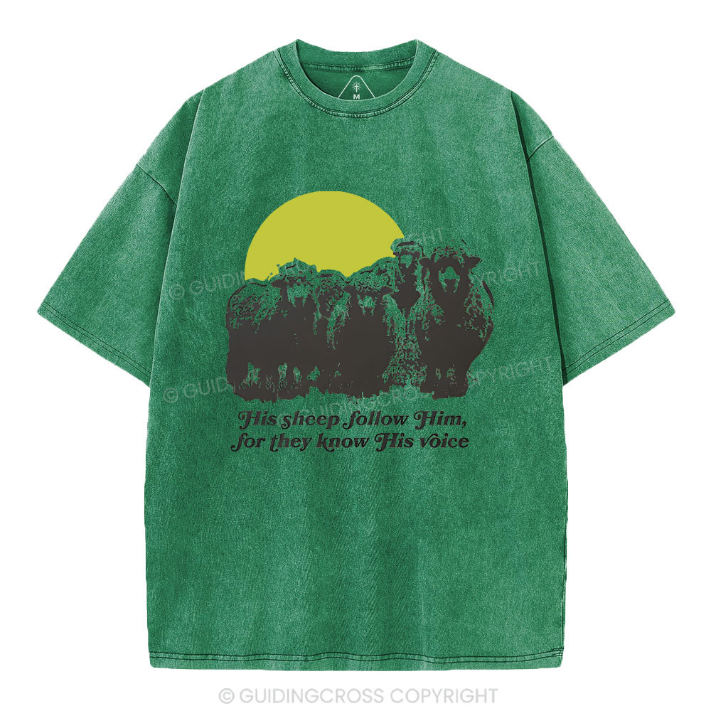 His Sheep Follow Him For They Know His Voice Chrsitian Washed T-Shirt