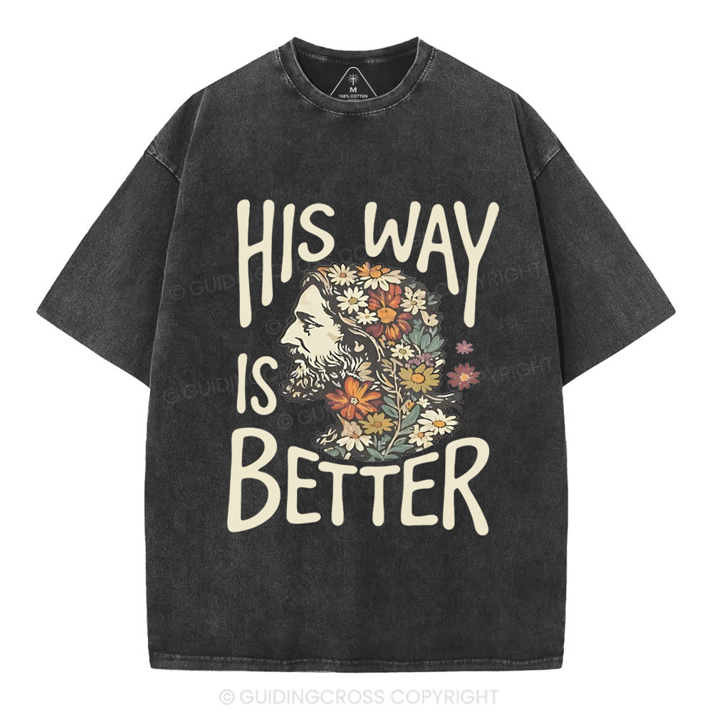 His Way Is Better Chrisitian Washed T-Shirt