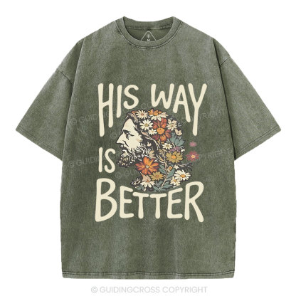 His Way Is Better Chrisitian Washed T-Shirt