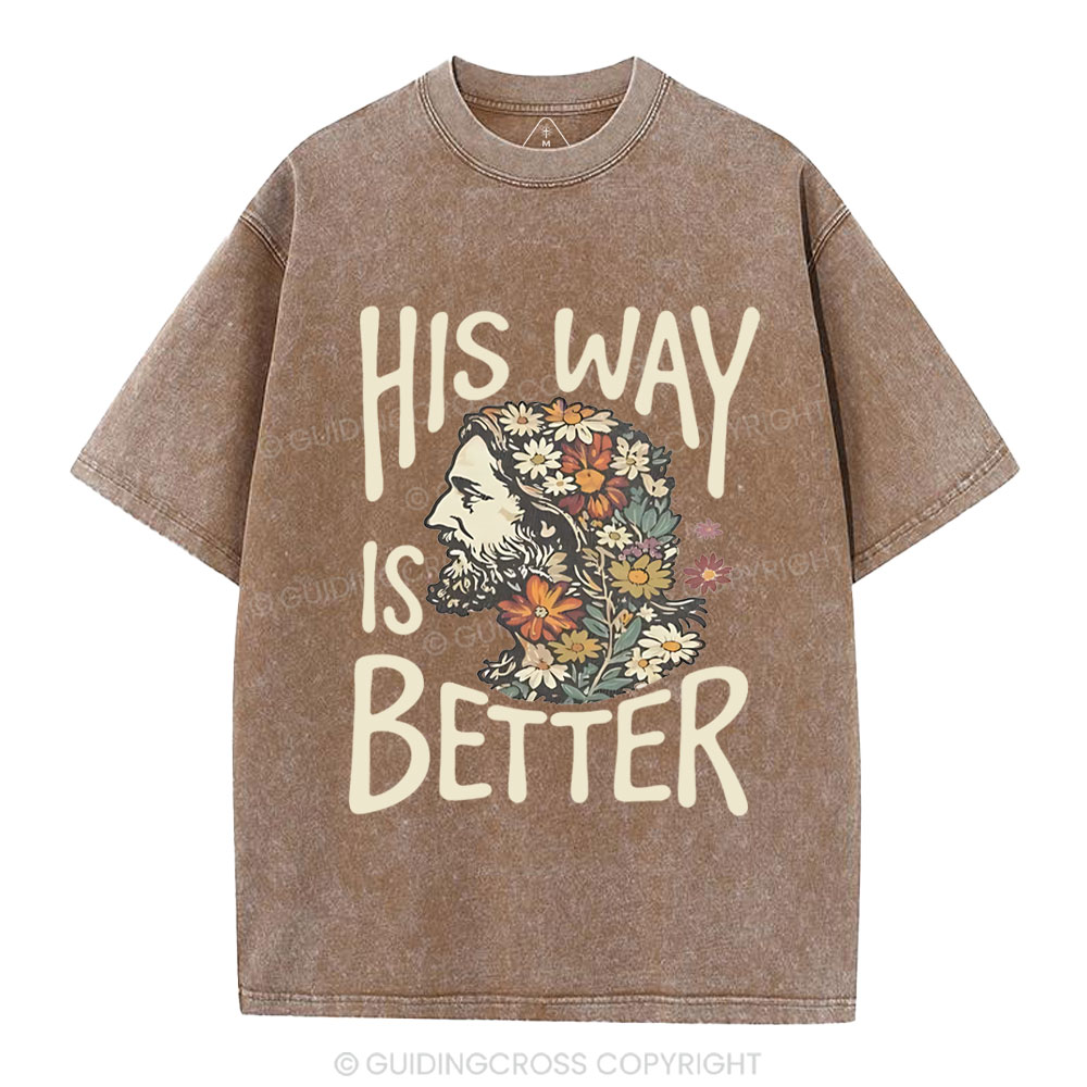 His Way Is Better Chrisitian Washed T-Shirt