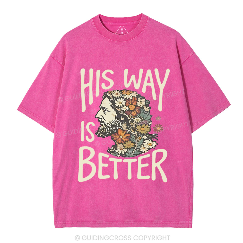 His Way Is Better Chrisitian Washed T-Shirt