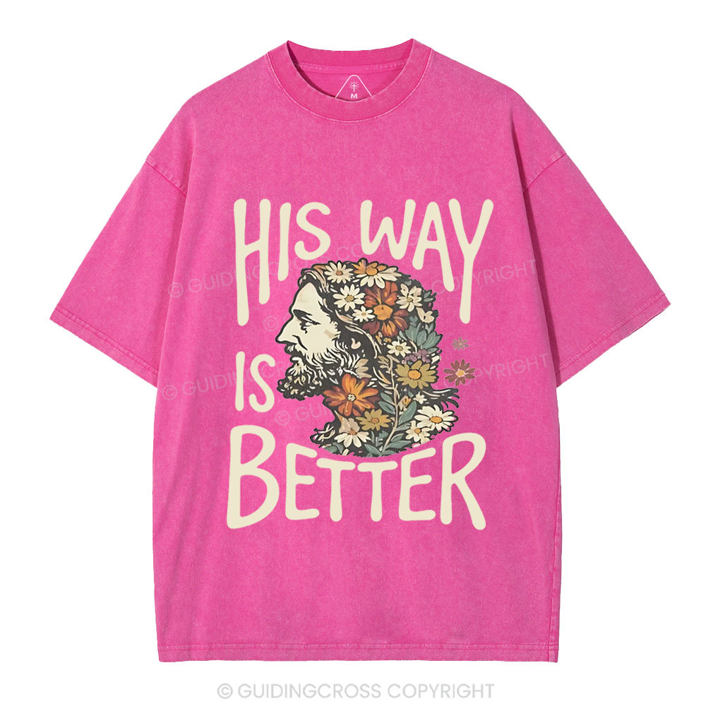 His Way Is Better Chrisitian Washed T-Shirt