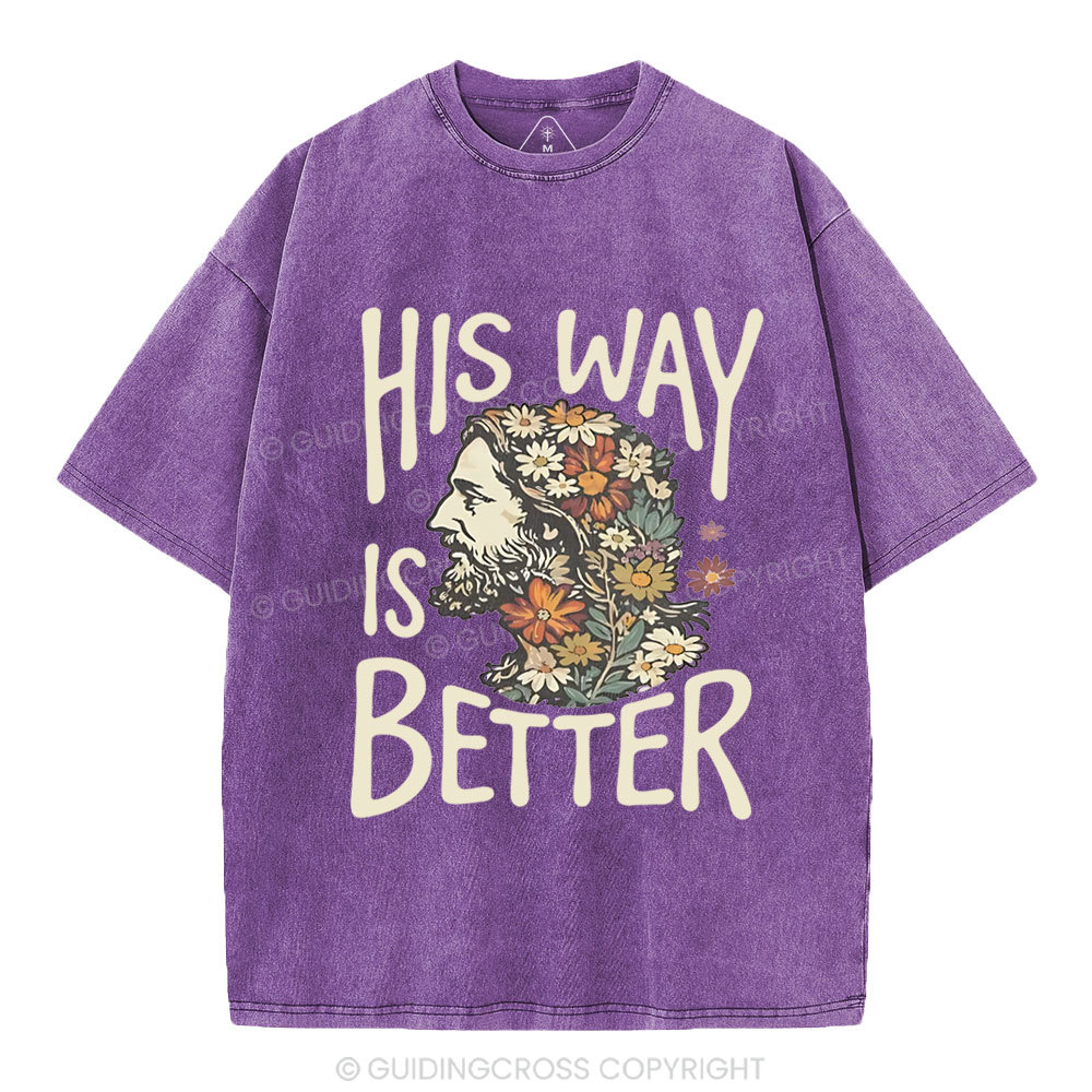 His Way Is Better Chrisitian Washed T-Shirt