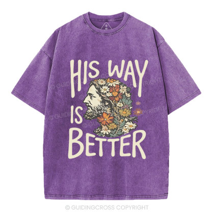 His Way Is Better Chrisitian Washed T-Shirt