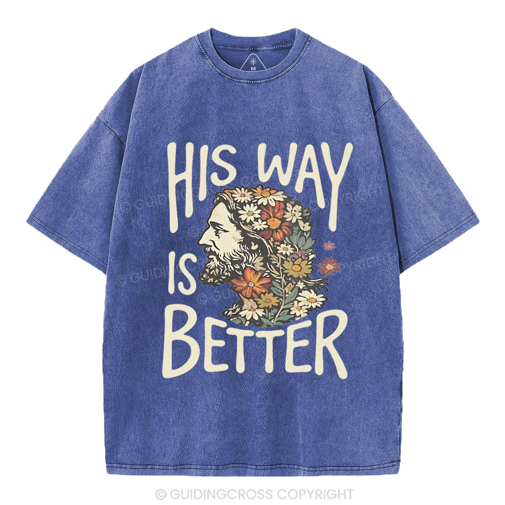 His Way Is Better Chrisitian Washed T-Shirt