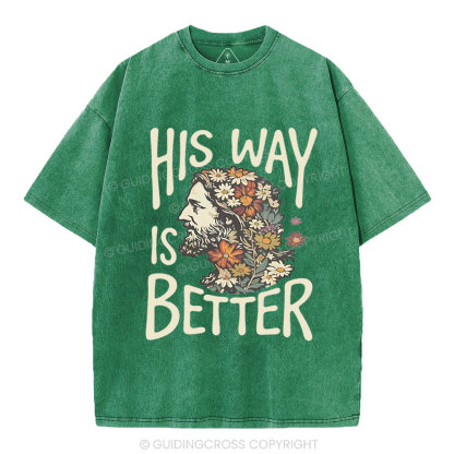 His Way Is Better Chrisitian Washed T-Shirt