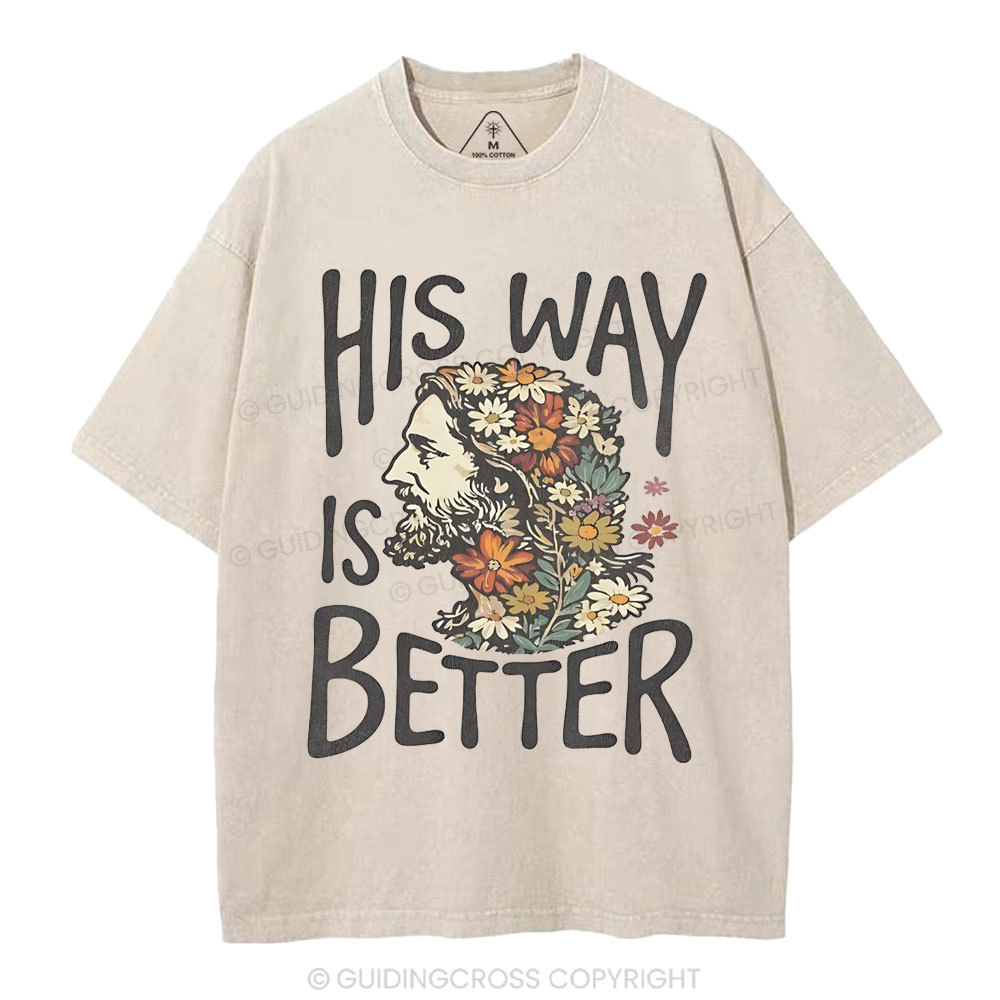 His Way Is Better Chrisitian Washed T-Shirt