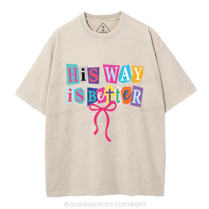 His Way Is Better Christian Washed T-Shirt