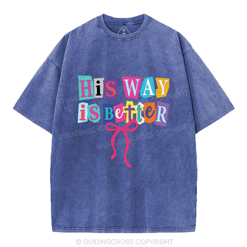 His Way Is Better Christian Washed T-Shirt