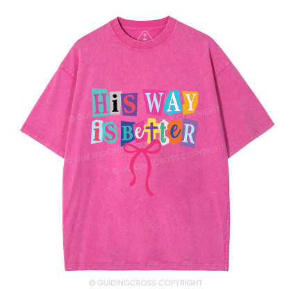 His Way Is Better Christian Washed T-Shirt