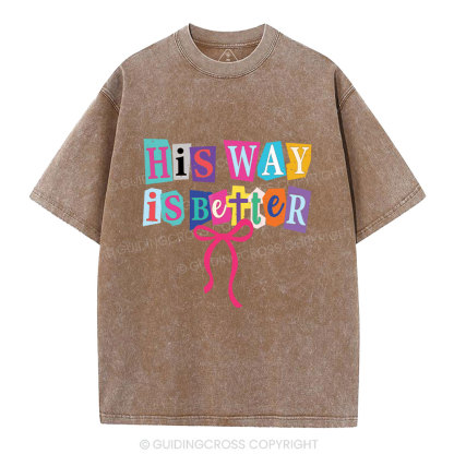 His Way Is Better Christian Washed T-Shirt