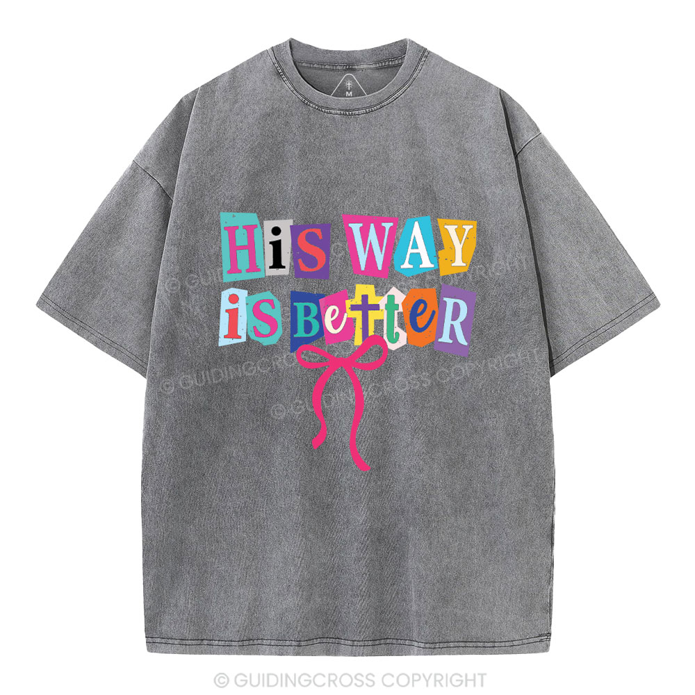 His Way Is Better Christian Washed T-Shirt