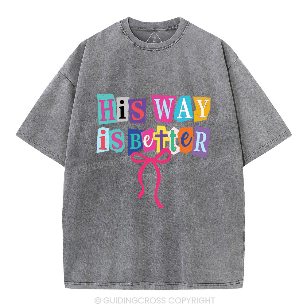 His Way Is Better Christian Washed T-Shirt