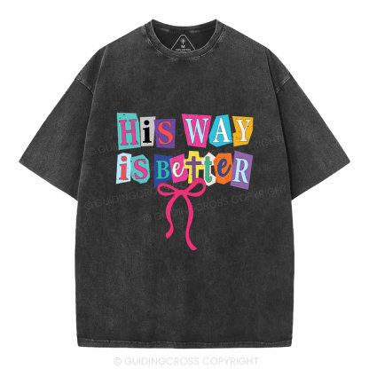 His Way Is Better Christian Washed T-Shirt