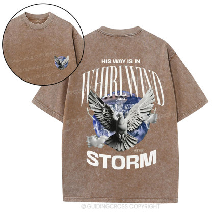 His Way Is In Wirlwind Storm Christia Washed T-Shirt
