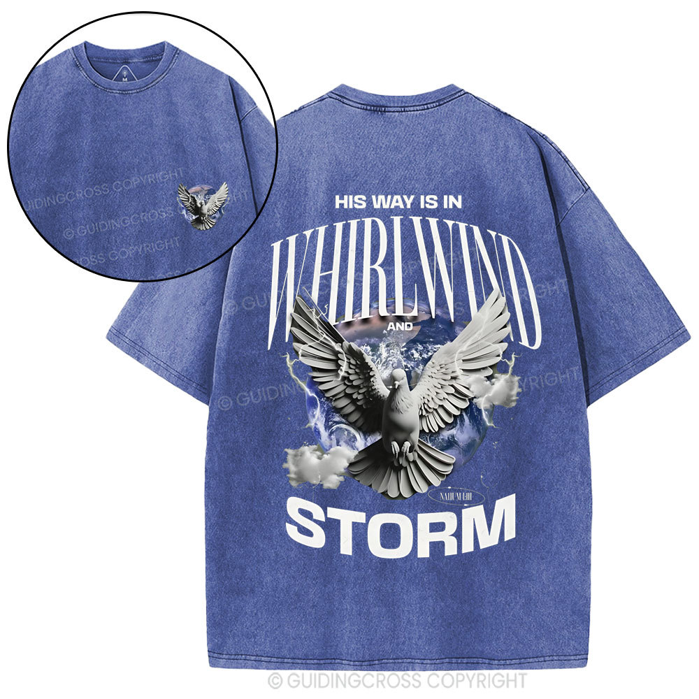 His Way Is In Wirlwind Storm Christia Washed T-Shirt